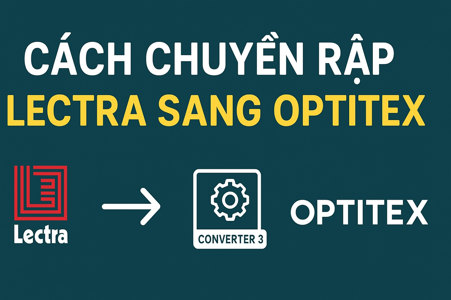 Cách chuyển rập và sơ đồ từ Lectra sang Optitex (Hướng dẫn chi tiết cho người mới)
